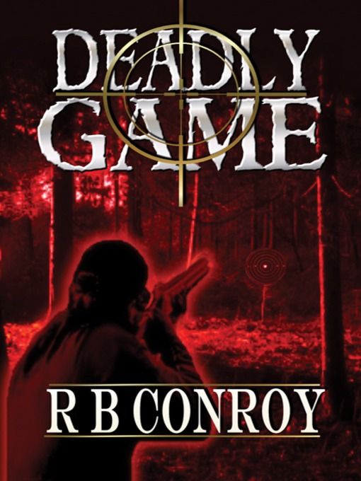 Title details for Deadly Game by R. B. Conroy - Available